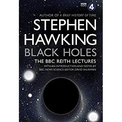 BLACK HOLES: THE REITH LECTURES