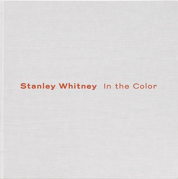 STANLEY WHITNEY IN THE COLOR /ANGLAIS