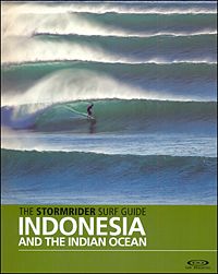THE STORMRIDER SURF GUIDE INDONESIA AND THE INDIAN OCEAN