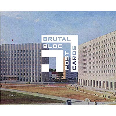 BRUTAL BLOC: SOVIET ERA POSTCARDS FROM THE EASTERN BLOC /ANGLAIS
