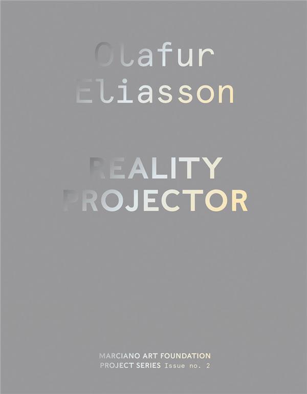 OLAFUR ELIASSON: REALITY PROJECTOR /ANGLAIS