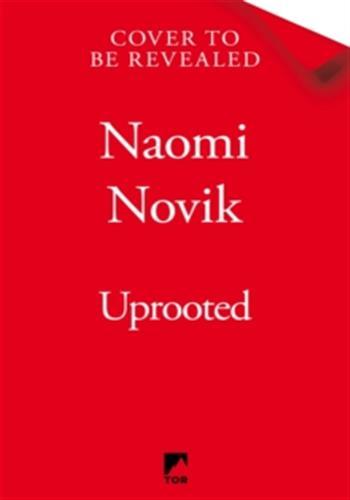 UPROOTED - THE 10TH ANNIVERSARY EDITION OF THIS SPELLBINDING FANTASY INSPIRED BY SLAVIC FOLKLORE