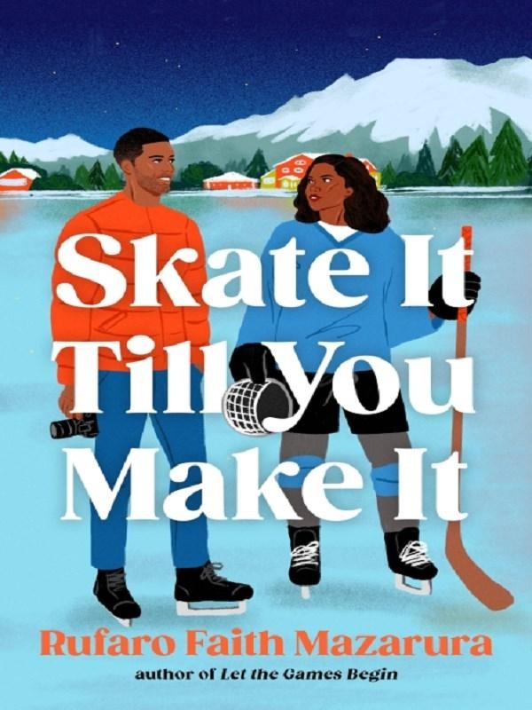 SKATE IT TILL YOU MAKE IT - RED FLAGS, FAKE DATES AND GOLD MEDALS COLLIDE IN THIS FEEL GOOD WINTERY