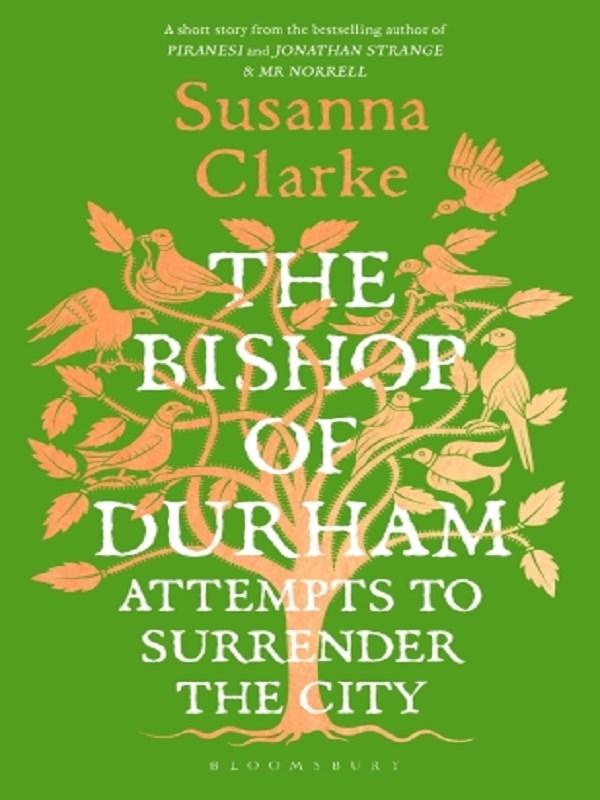 THE BISHOP OF DURHAM ATTEMPTS TO SURRENDER THE CITY - EDITION EN TEXTE INTEGRAL