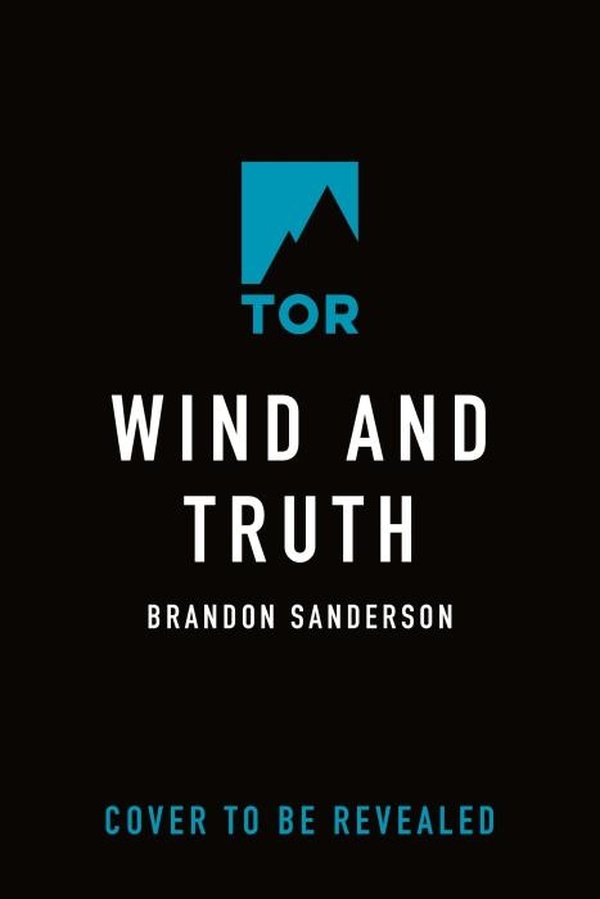 THE STORMLIGHT ARCHIVE - T05 - WIND AND TRUTH - BOOK FIVE OF THE STORMLIGHT ARCHIVE