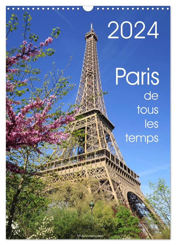 PARIS DE TOUS LES TEMPS (CALENDRIER MURAL 2024 DIN A3 HORIZONTAL), CALVENDO CALENDRIER MENSUEL - CE