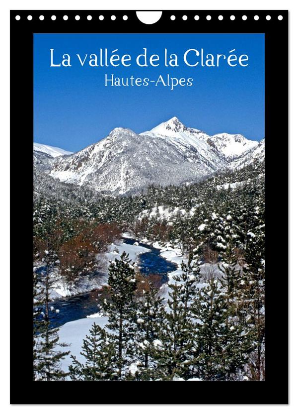 LA VALLEE DE LA CLAREE HAUTES-ALPES (CALENDRIER MURAL 2024 DIN A4 HORIZONTAL), CALVENDO CALENDRIER M
