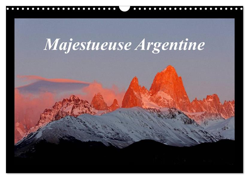 MAJESTUEUSE ARGENTINE (CALENDRIER MURAL 2024 DIN A3 VERTICAL), CALVENDO CALENDRIER MENSUEL - PHOTOGR