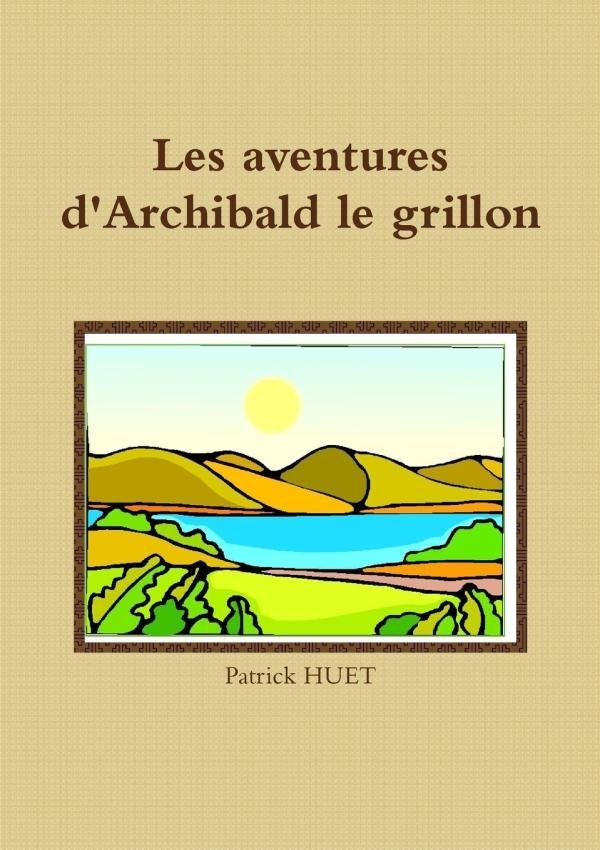 LES AVENTURES D'ARCHIBALD LE GRILLON