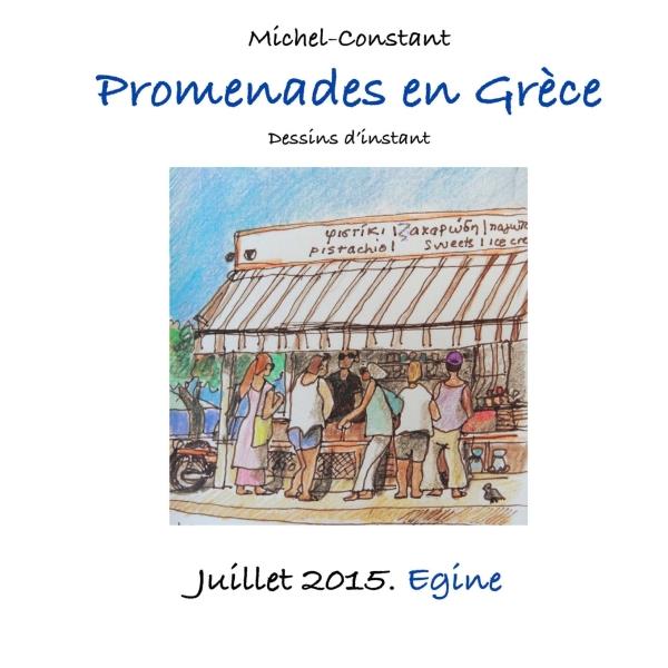 PROMENADES EN GRECE. JUILLET 2015. EGINE