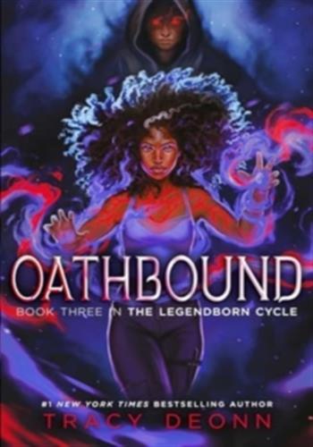 THE LEGENDBORN CYCLE - OATHBOUND - VOLUME 3 - THE SENSATIONAL THIRD BOOK IN THE NEW YORK TIMES BESTS