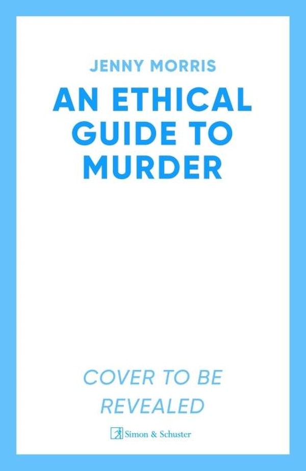 AN ETHICAL GUIDE TO MURDER