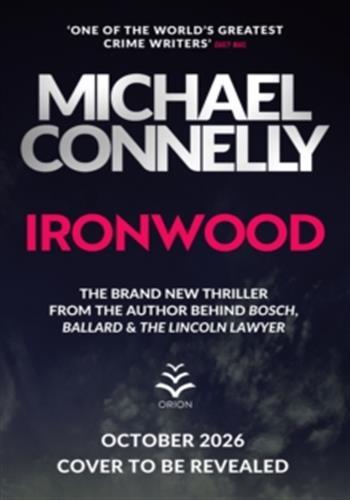 IRONWOOD - PRE-ORDER THE BRAND NEW BLOCKBUSTER THRILLER FROM THE AUTHOR BEHIND AMAZON PRIME'S BOSCH