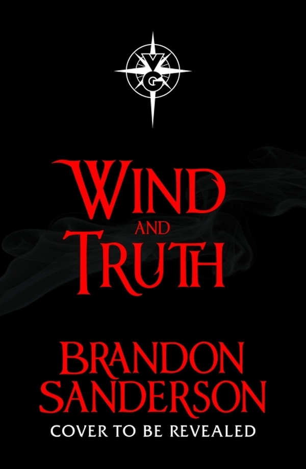 STORMLIGHT ARCHIVE - WIND AND TRUTH - THE BRAND NEW EPIC STORMLIGHT ARCHIVE NOVEL FROM THE INTERNATI