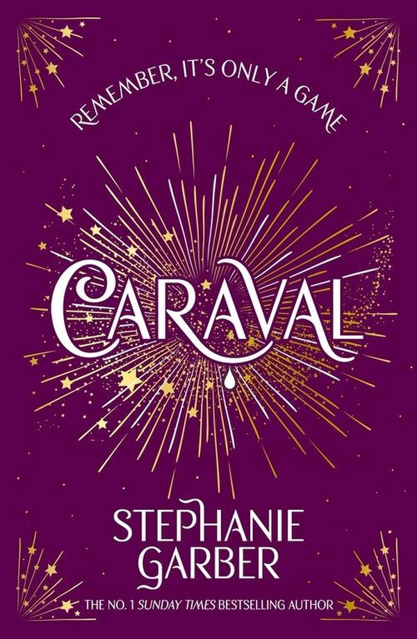 CARAVAL - ENTER THE MAGICAL AND MESMERISING WORLD OF CARAVAL WITH THE FIRST BOOK IN THE GLOBAL BESTS