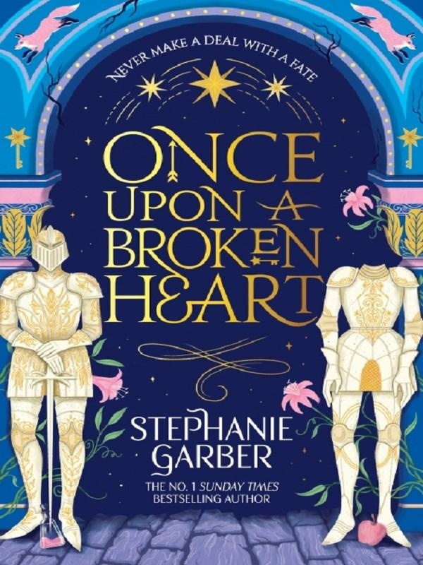 ONCE UPON A BROKEN HEART - THE FIRST BOOK IN THE BELOVED FAIRYTALE SENSATION THE ONCE UPON A BROKEN