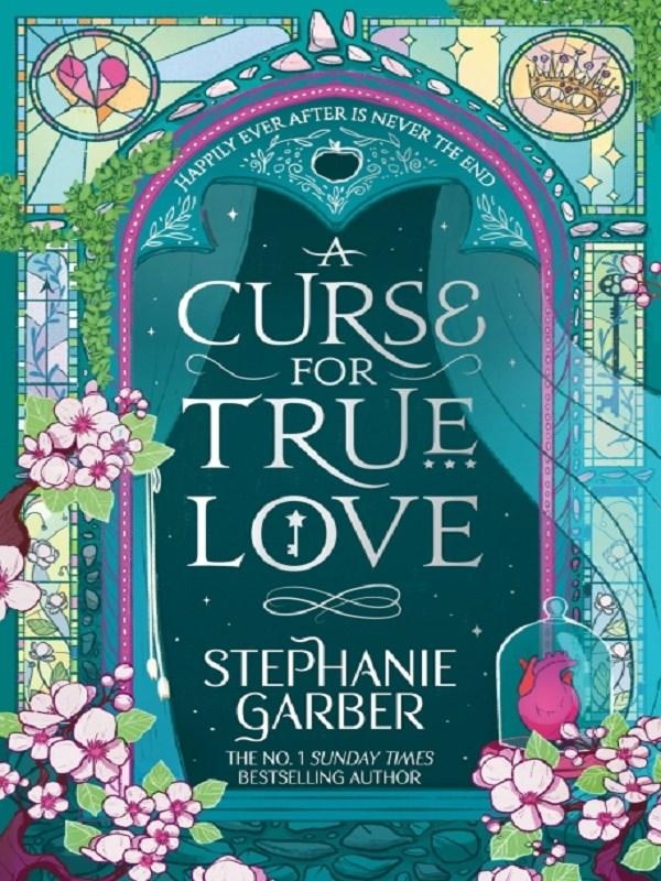 ONCE UPON A BROKEN HEART - A CURSE FOR TRUE LOVE - THE UNMISSABLE FINAL BOOK IN THE ONCE UPON A BROK