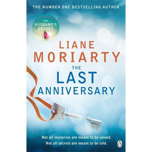 THE LAST ANNIVERSARY - FROM THE BESTSELLING AUTHOR OF BIG LITTLE LIES, NOW AN AWARD WINNING TV SERIE