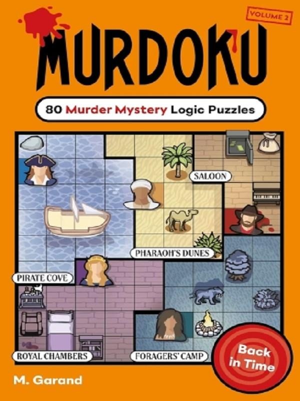 MURDOKU VOLUME 2: BACK IN TIME - 80 MURDER MYSTERY LOGIC PUZZLES