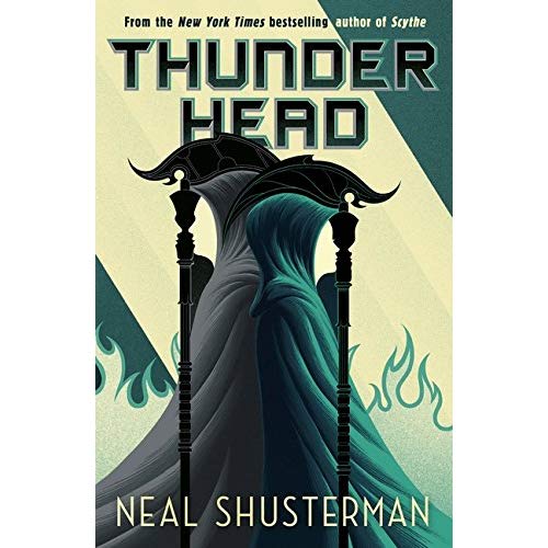 ARC OF A SCYTHE - THUNDERHEAD - THE GLOBAL SMASH-HIT YA SPECULATIVE-THRILLER SERIES