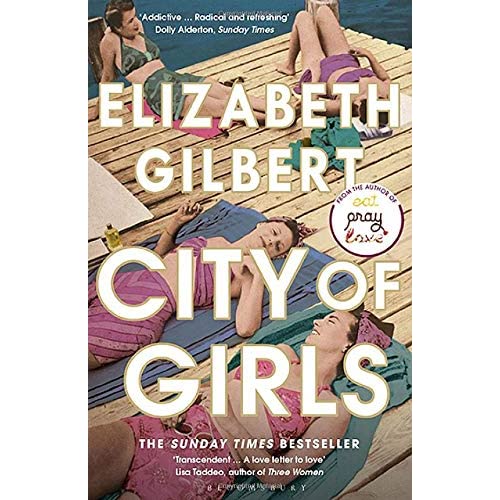 CITY OF GIRLS - THE SUNDAY TIMES BESTSELLER
