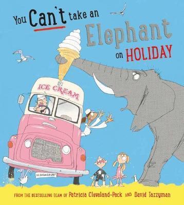 YOU CAN'T TAKE AN ELEPHANT ON HOLIDAY