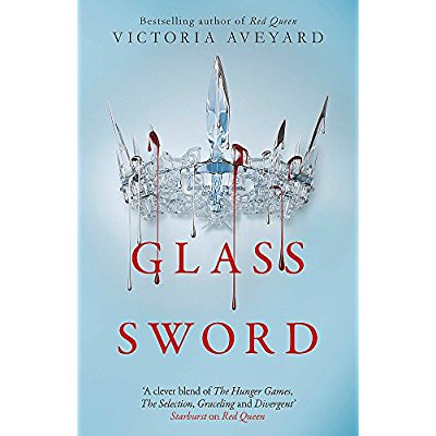 RED QUEEN - GLASS SWORD - THE SECOND YA DYSTOPIAN FANTASY ADVENTURE IN THE GLOBALLY BESTSELLING RED