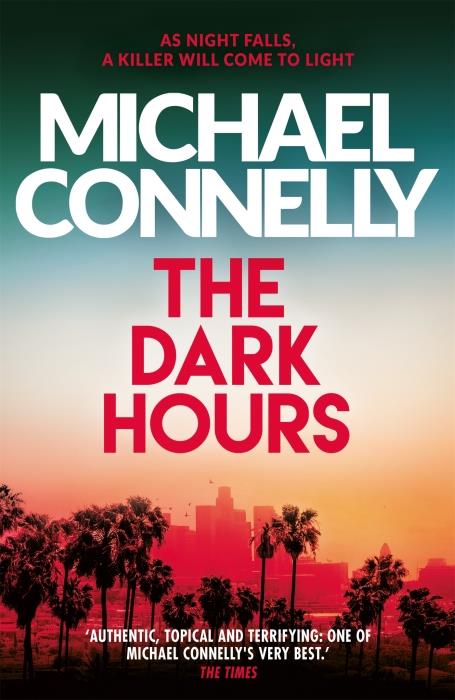 BALLARD AND BOSCH - THE DARK HOURS - INSPIRATION FOR THE HIT AMAZON PRIME SERIES BALLARD
