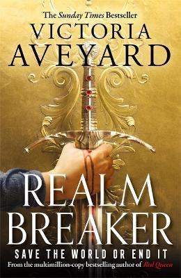 REALM BREAKER - THE FIRST EXPLOSIVE ADVENTURE IN THE SUNDAY TIMES BESTSELLING FANTASY SERIES FROM TH