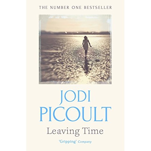 LEAVING TIME - THE IMPOSSIBLE-TO-FORGET STORY WITH A TWIST YOU WON'T SEE COMING BY THE NUMBER ONE BE
