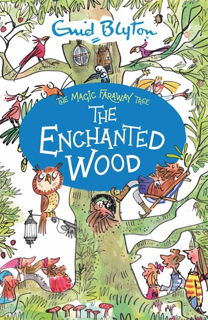THE MAGIC FARAWAY TREE: THE ENCHANTED WOOD BOOK 1 - THE BELOVED SERIES THAT INSPIRED THE BIGGEST FAM