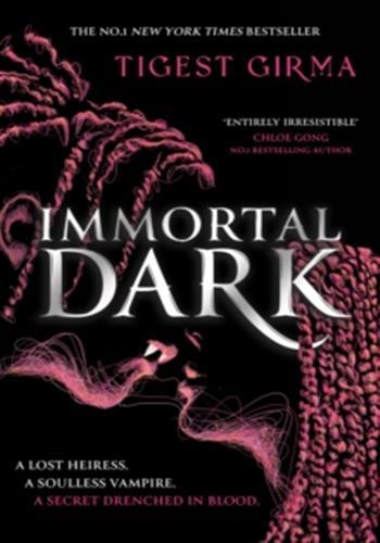 IMMORTAL DARK TRILOGY: IMMORTAL DARK - THE NUMBER ONE NEW YORK TIMES BESTSELLER
