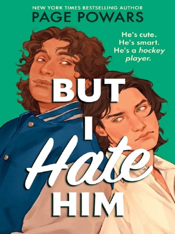 BUT I HATE HIM - A RIVALS-TO-LOVERS QUEER YA ROMANCE, FROM THE NYT BESTSELLING AUTHOR OF AND THEY WE
