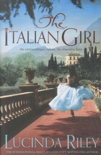 THE ITALIAN GIRL - AN UNFORGETTABLE STORY OF LOVE AND BETRAYAL FROM THE BESTSELLING AUTHOR OF THE SE