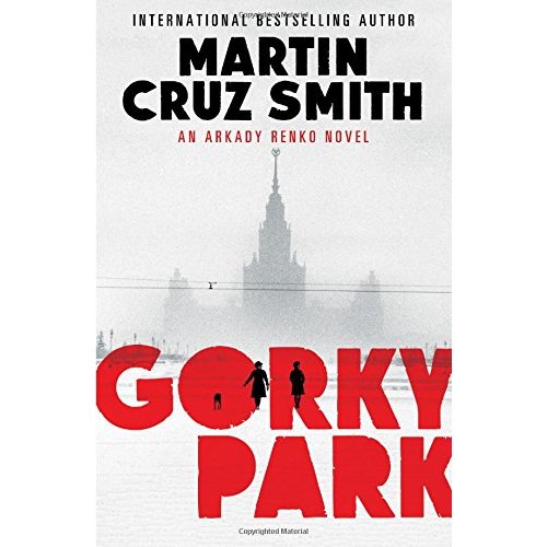 THE ARKADY RENKO NOVELS - GORKY PARK - VOLUME 1