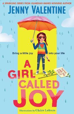 A GIRL CALLED JOY - VOLUME 1 - SUNDAY TIMES CHILDREN'S BOOK OF THE WEEK
