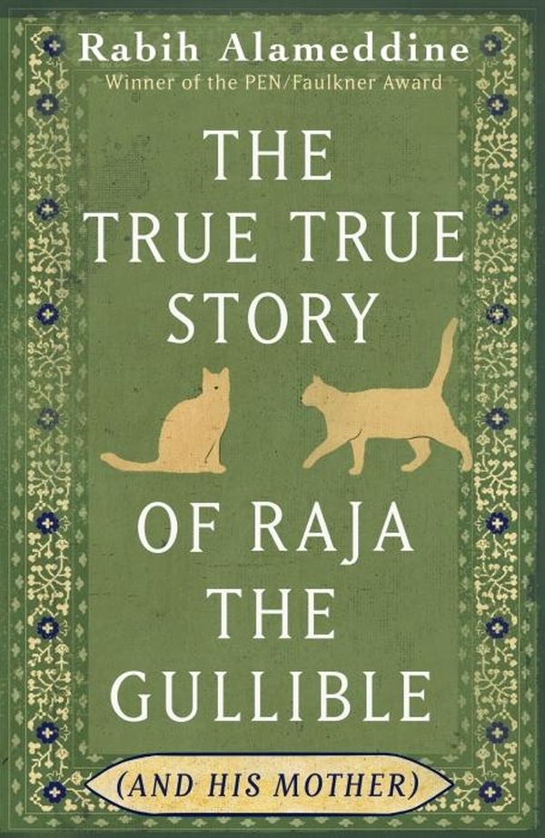 THE TRUE TRUE STORY OF RAJA THE GULLIBLE (AND HIS MOTHER) - SHORTLISTED FOR THE NATIONAL BOOK AWARD
