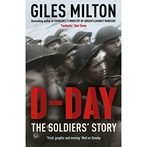 THE WAR AND PEACE TRILOGY - D-DAY - THE SOLDERS' STORY / 'VIVID, GRAPHIC AND MOVING' MAIL ON SUNDAY