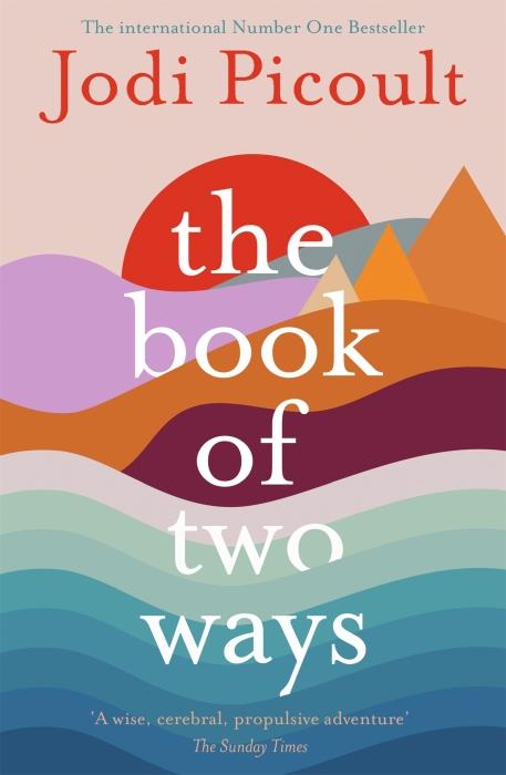 THE BOOK OF TWO WAYS: THE STUNNING BESTSELLER ABOUT LIFE, DEATH AND MISSED OPPORTUNITIES