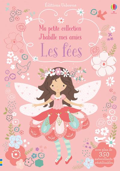 J'HABILLE MES AMIES - MA PETITE COLLECTION - LES FEES
