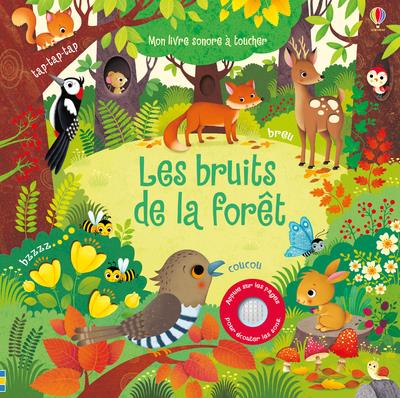 LES BRUITS DE LA FORET - MON LIVRE SONORE A TOUCHER