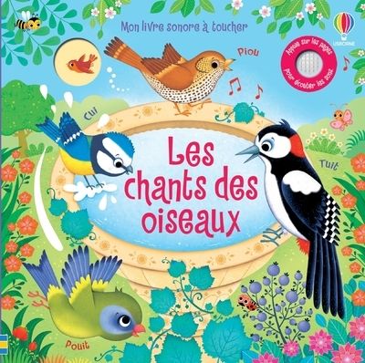 LES CRIS DES OISEAUX - MON LIVRE SONORE A TOUCHER