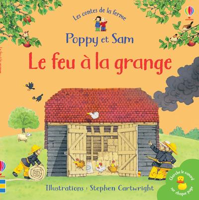 LE FEU A LA GRANGE - POPPY ET SAM - MINI-LIVRES