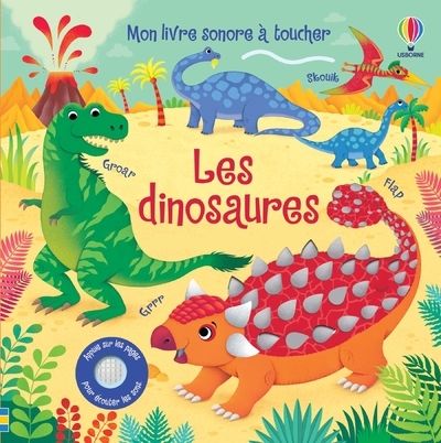 LES DINOSAURES - MON LIVRE SONORE A TOUCHER