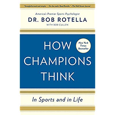HOW CHAMPIONS THINK - IN SPORTS AND IN LIFE