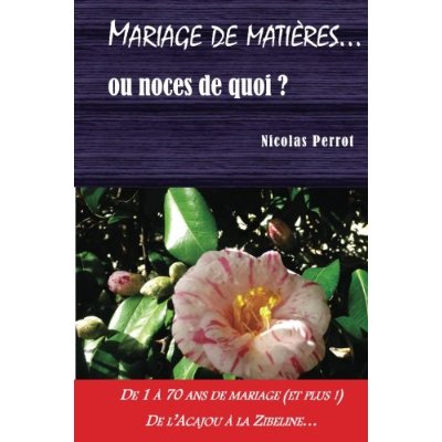 MARIAGE DE MATIERES... OU NOCES DE QUOI ?