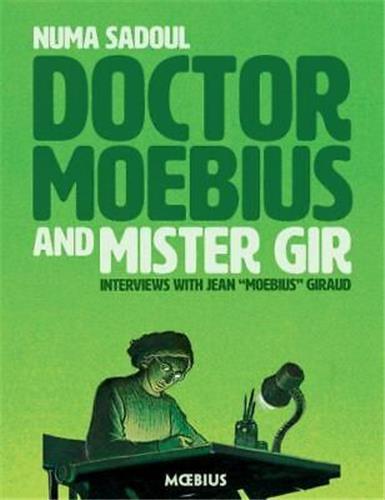 DOCTOR MOEBIUS AND MISTER GIR : INTERVIEWS WITH JEAN 