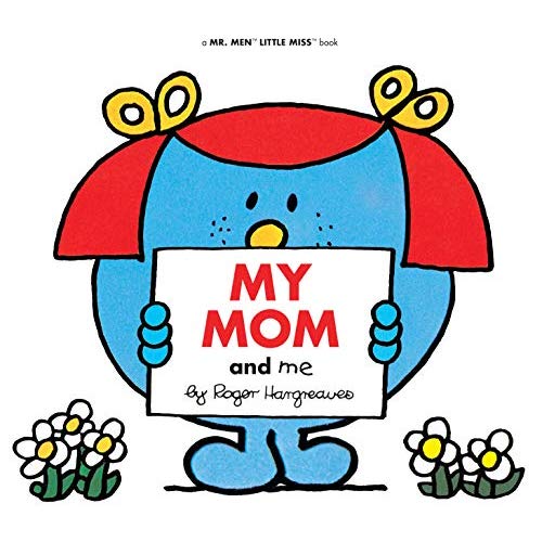 MY MOM AND ME (MR. MEN AND LITTLE MISS)