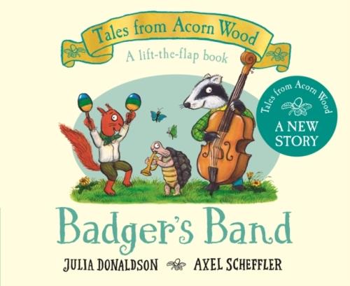TALES FROM ACORN WOOD - BADGER'S BAND - A LIFT-THE-FLAP STORY