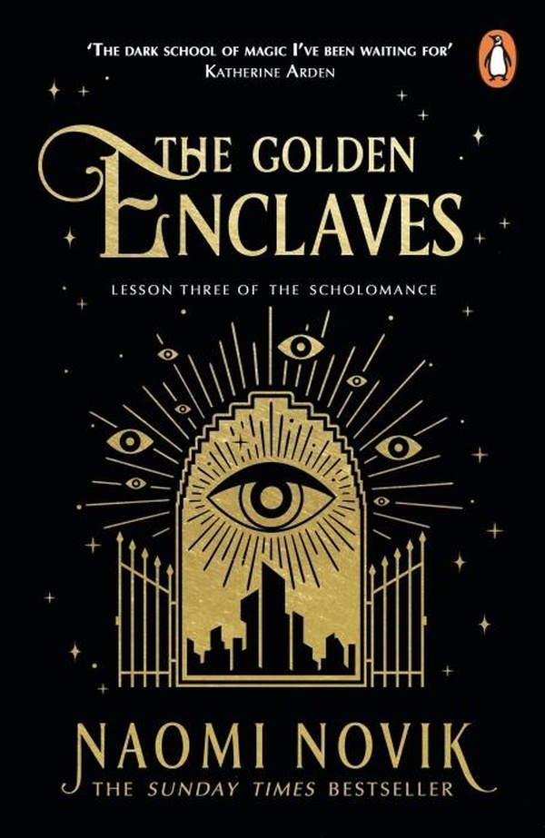 THE GOLDEN ENCLAVES - THE TRIUMPHANT CONCLUSION TO THE SUNDAY TIMES BESTSELLING DARK ACADEMIA FANTAS